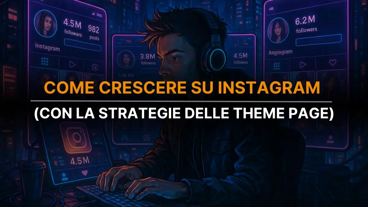Come Crescere Su Instagram Nel 2025 (Come Creare una Theme Page e Trasformarla in un Business e Scopri il Modo Più Efficace per Raggiungere Nuovi Clienti Online)